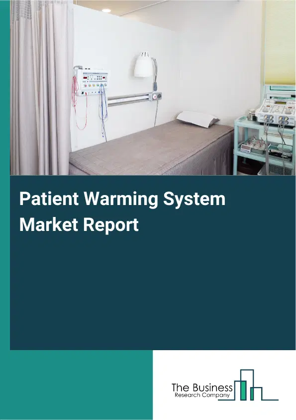 Patient Warming System Market Report 2026 Patient Warming System Market Report 2026