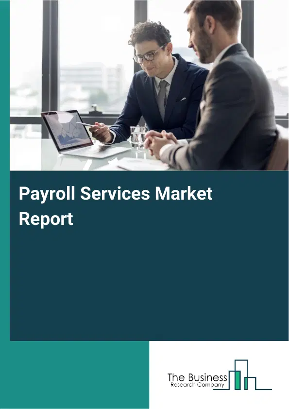 Global Payroll Services Market Report 2026 Global Payroll Services Market Report 2026