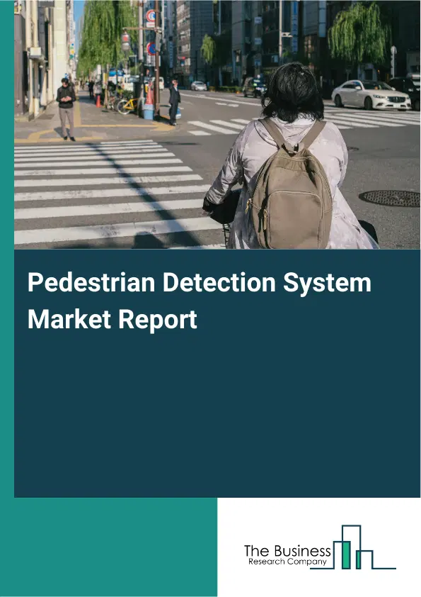 Pedestrian Detection System Market Report 2026 Pedestrian Detection System Market Report 2026
