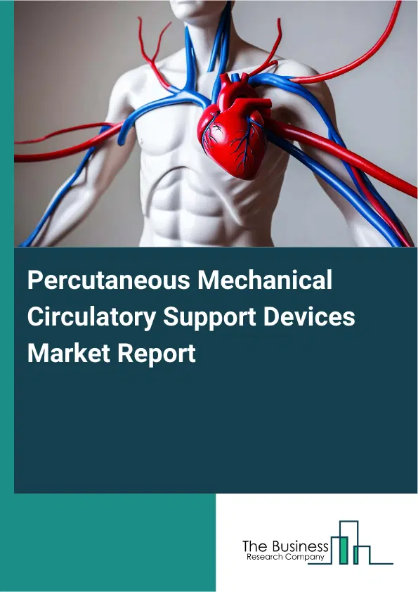 Percutaneous Mechanical Circulatory Support Devices Market Report 2026 Percutaneous Mechanical Circulatory Support Devices Market Report 2026