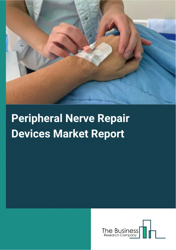 Peripheral Nerve Repair Devices Market Report 2026 Peripheral Nerve Repair Devices Market Report 2026