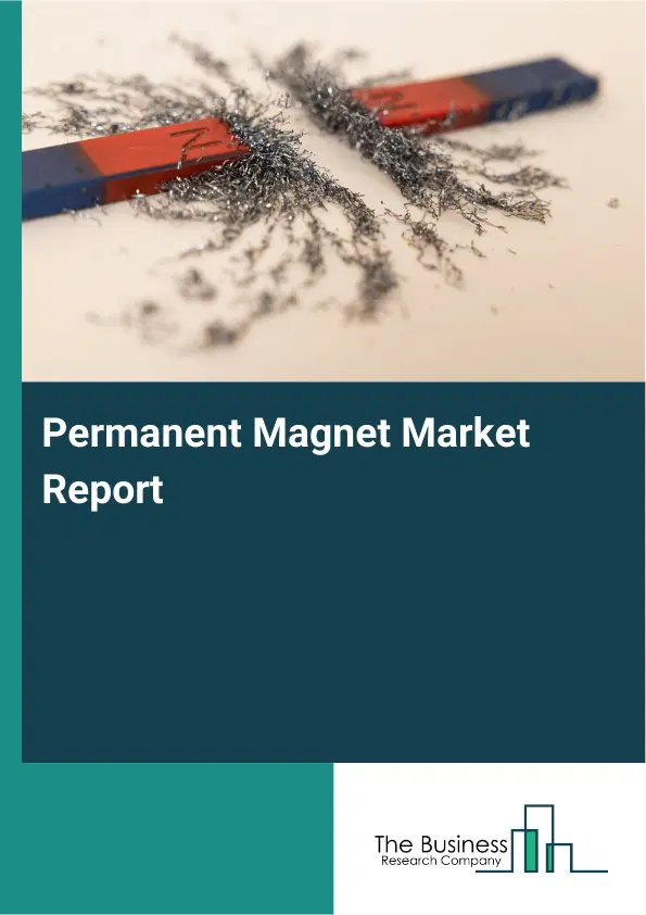 Global Permanent Magnet Market Report 2026 Global Permanent Magnet Market Report 2026