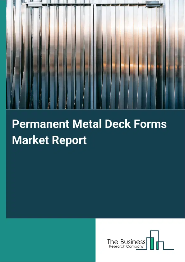 Permanent Metal Deck Forms Market Report 2026 Permanent Metal Deck Forms Market Report 2026