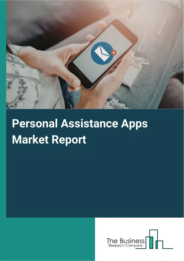 Personal Assistance Apps Market Report 2026 Personal Assistance Apps Market Report 2026