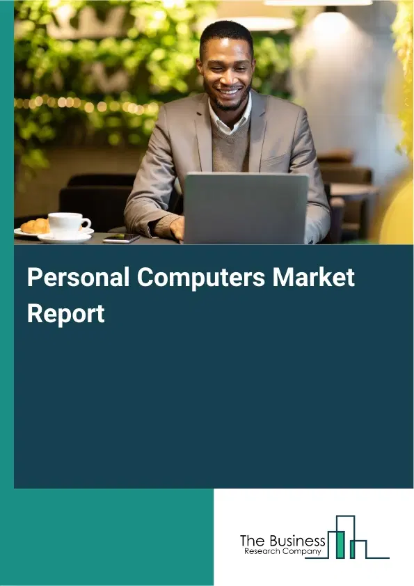 Personal Computers Market Report 2026 Personal Computers Market Report 2026