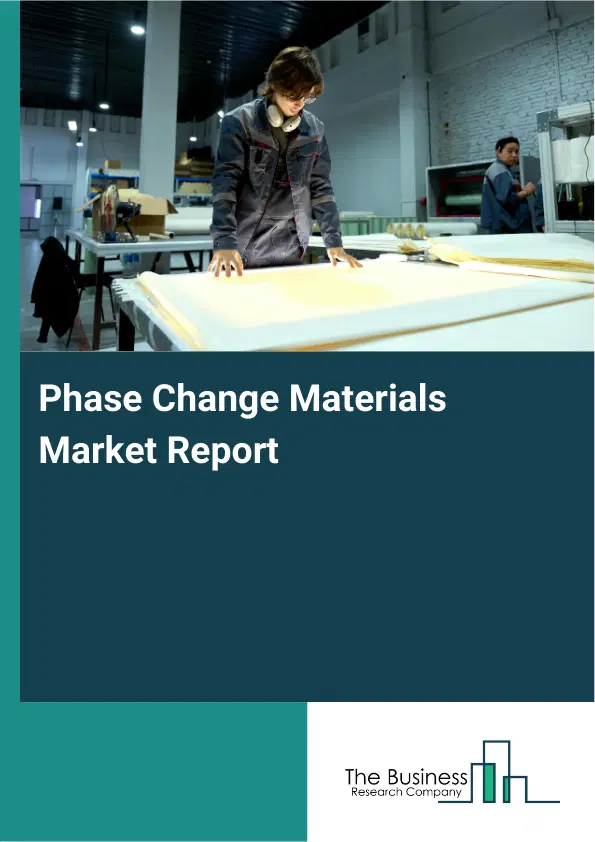 Phase Change Materials Market Report 2026 Phase Change Materials Market Report 2026