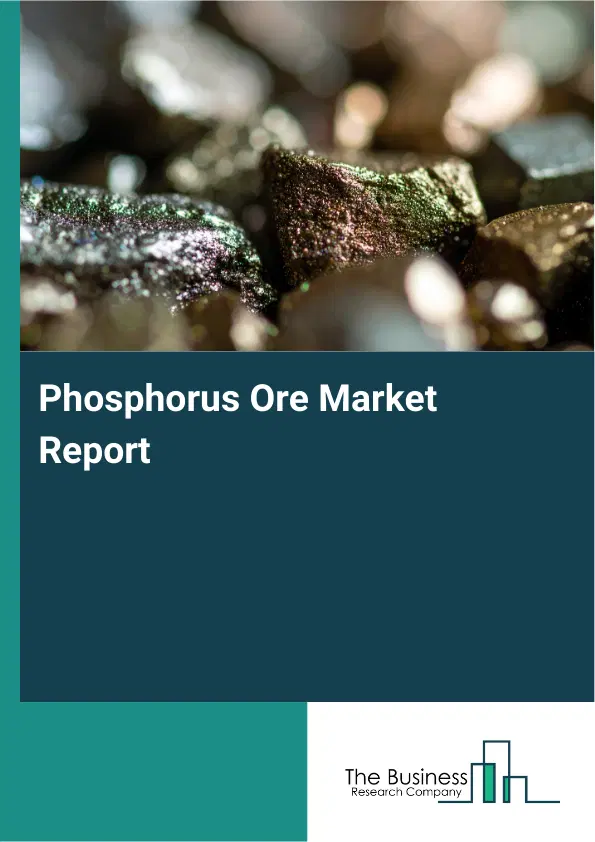 Phosphorus Ore Market Report 2026 Phosphorus Ore Market Report 2026