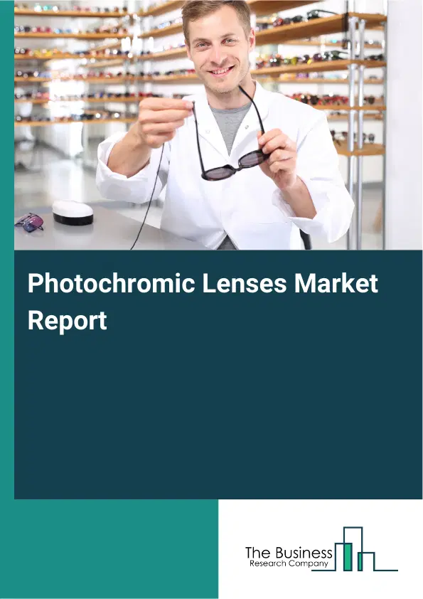 Photochromic Lenses Market Report 2026 Photochromic Lenses Market Report 2026