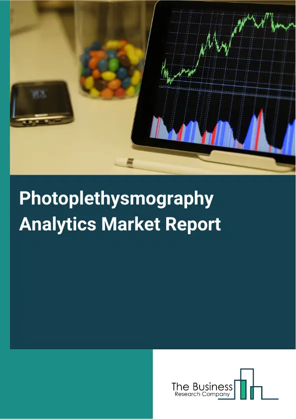 Photoplethysmography Analytics Market Report 2026 Photoplethysmography Analytics Market Report 2026