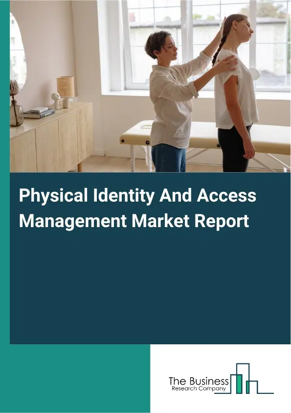 Global Physical Identity And Access Management Market Report 2026 Global Physical Identity And Access Management Market Report 2026