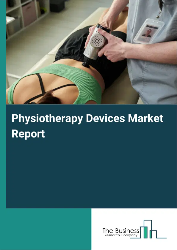 Physiotherapy Devices Market Report 2026 Physiotherapy Devices Market Report 2026
