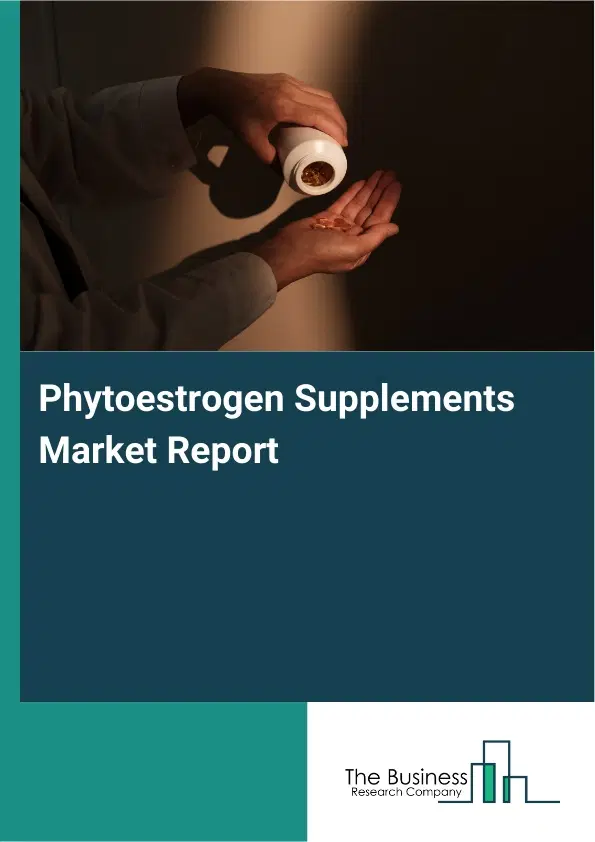 Phytoestrogen Supplements Market Report 2026 Phytoestrogen Supplements Market Report 2026