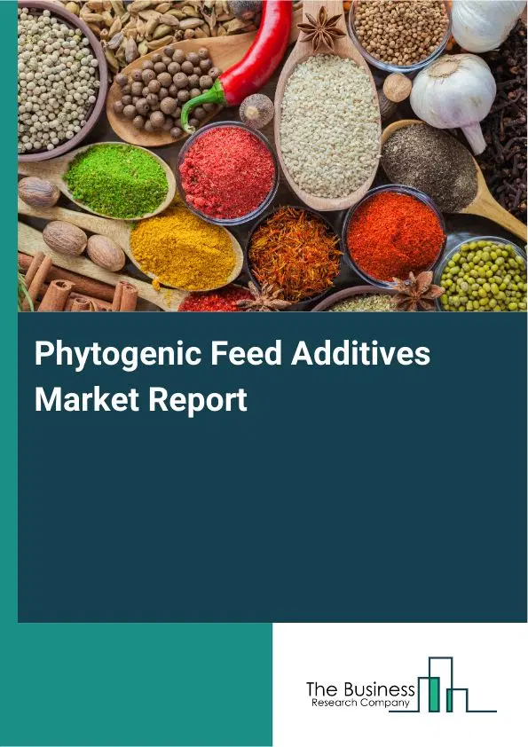 Phytogenic Feed Additives Market Report 2026 Phytogenic Feed Additives Market Report 2026