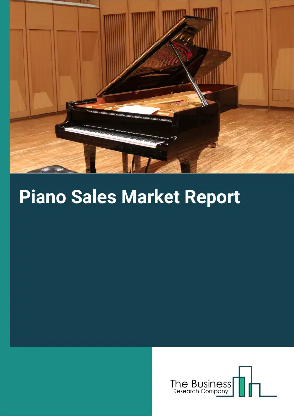 Piano Sales Market Report 2026 Piano Sales Market Report 2026