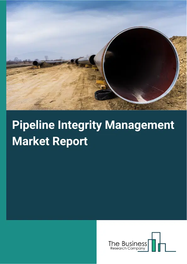 Global Pipeline Integrity Management Market Report 2026 Global Pipeline Integrity Management Market Report 2026