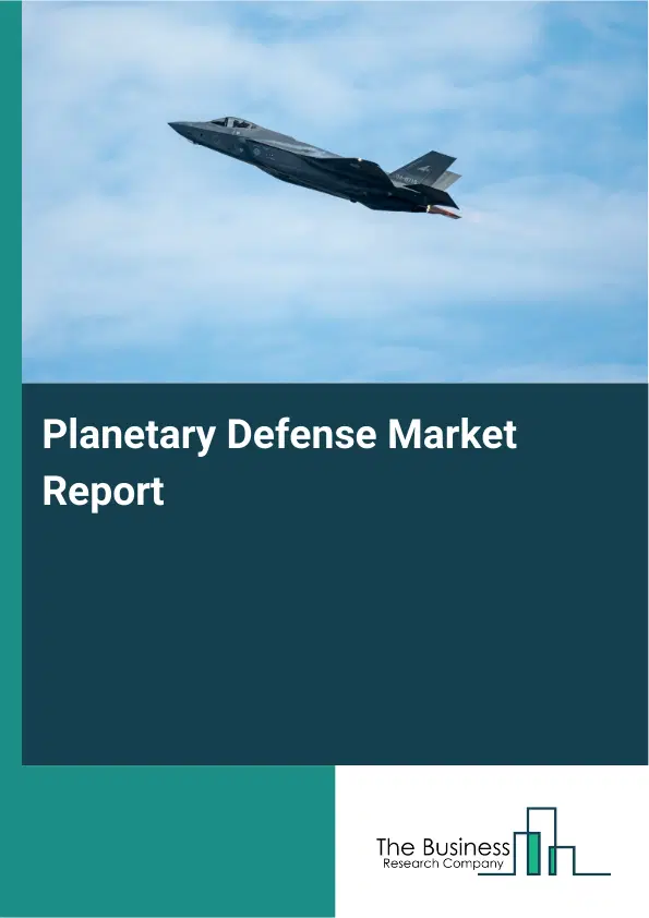 Planetary Defense Market Report 2026 Planetary Defense Market Report 2026