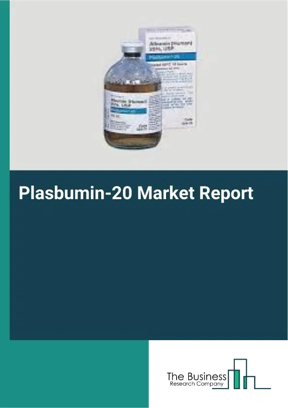 Plasbumin-20 Market Report 2026 Plasbumin-20 Market Report 2026