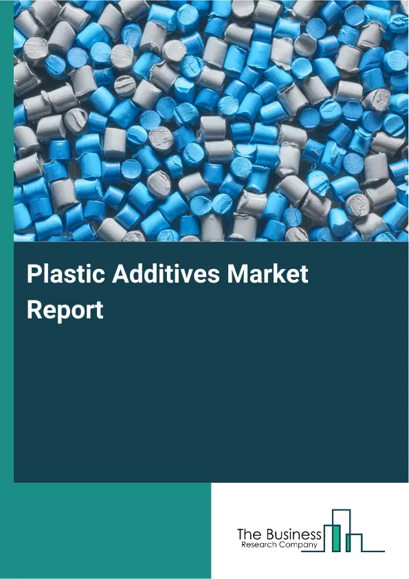Plastic Additives Market Report 2026 Plastic Additives Market Report 2026
