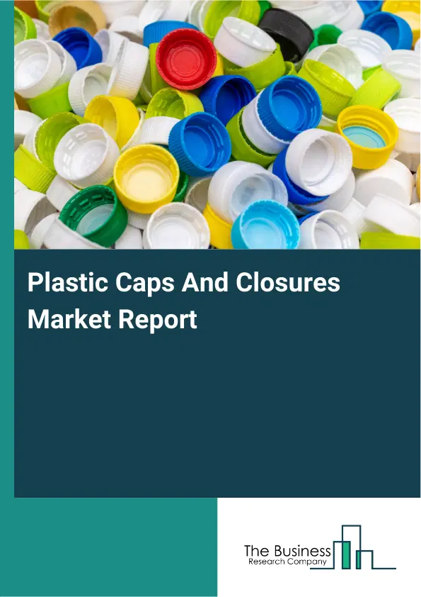 Plastic Caps And Closures Market Report 2026 Plastic Caps And Closures Market Report 2026