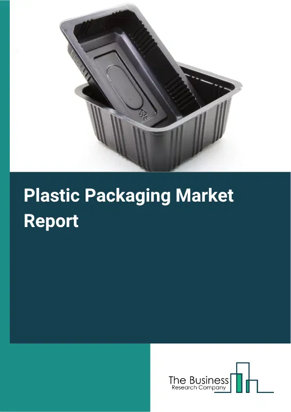 Plastic Packaging Market Report 2026 Plastic Packaging Market Report 2026