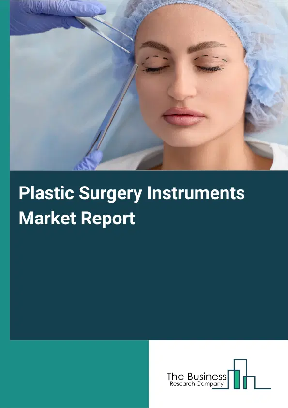 Plastic Surgery Instruments Market Report 2026 Plastic Surgery Instruments Market Report 2026