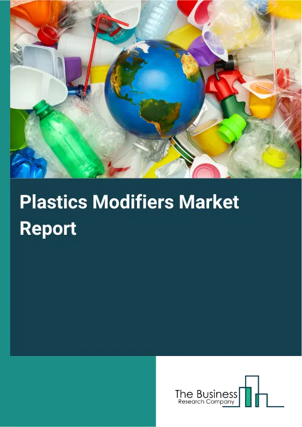 Plastics Modifiers Market Report 2026 Plastics Modifiers Market Report 2026