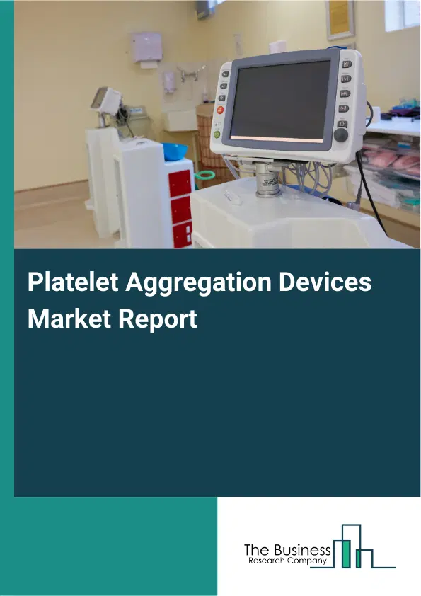 Platelet Aggregation Devices Market Report 2026 Platelet Aggregation Devices Market Report 2026