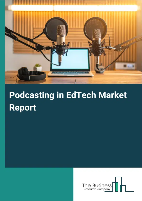 Podcasting in EdTech Market Report 2026 Podcasting in EdTech Market Report 2026