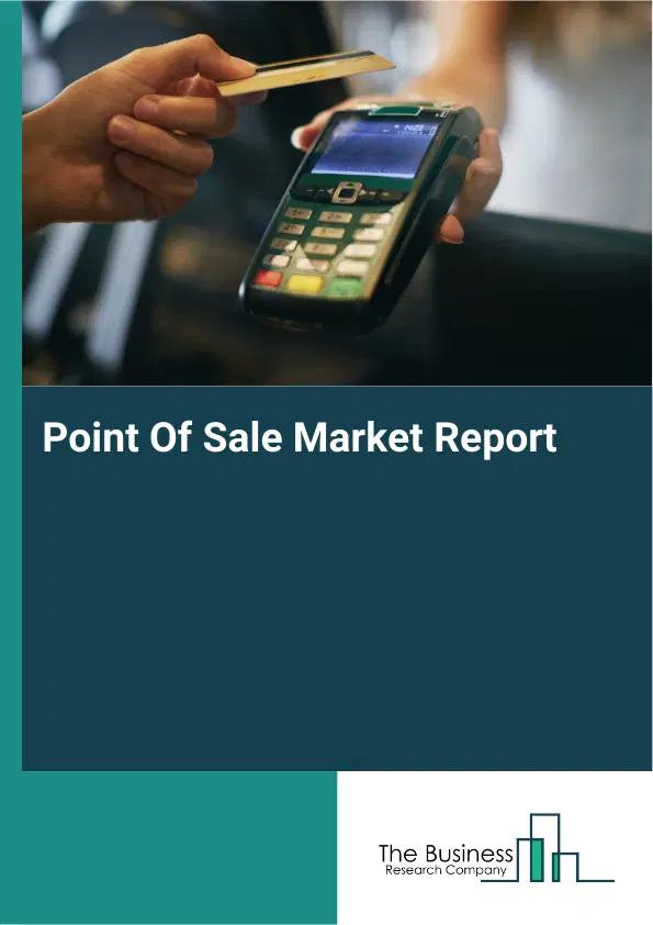Point Of Sale Market Report 2026 Point Of Sale Market Report 2026