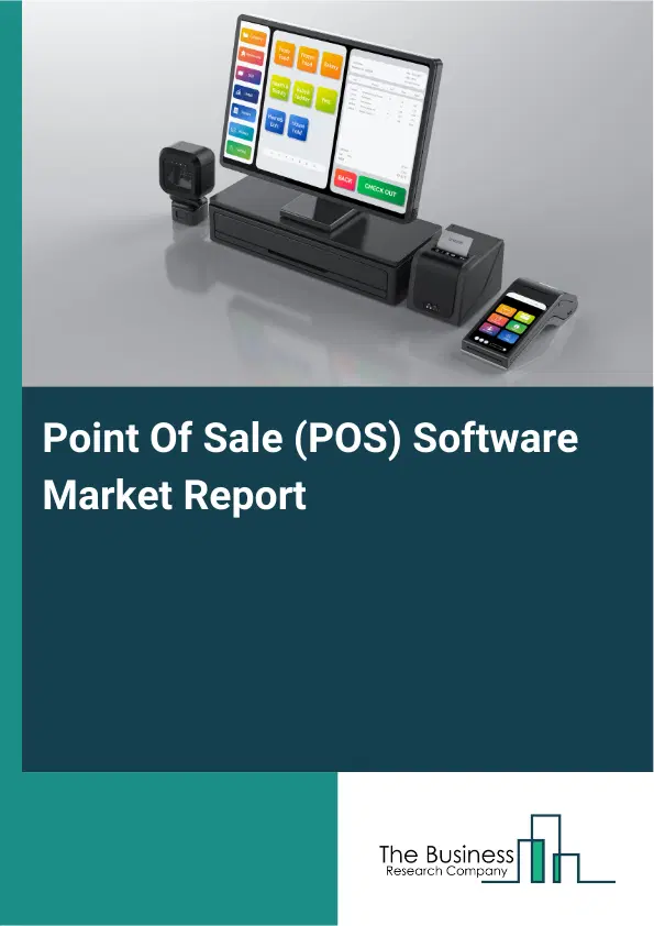 Point Of Sale (POS) Software Market Report 2026 Point Of Sale (POS) Software Market Report 2026