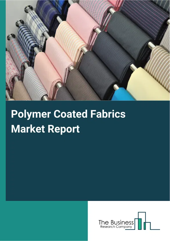 Polymer Coated Fabrics Market Report 2026 Polymer Coated Fabrics Market Report 2026