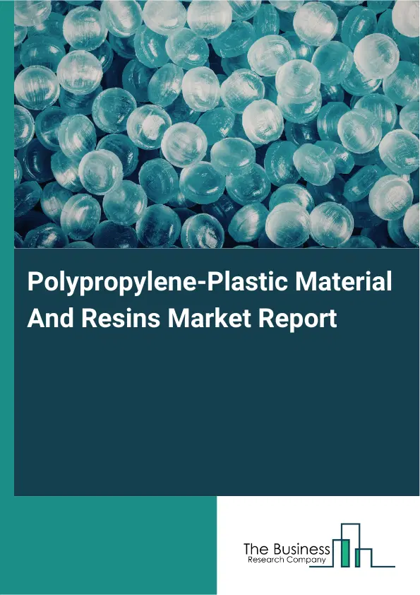 Global Polypropylene-Plastic Material And Resins Market Report 2026 Global Polypropylene-Plastic Material And Resins Market Report 2026