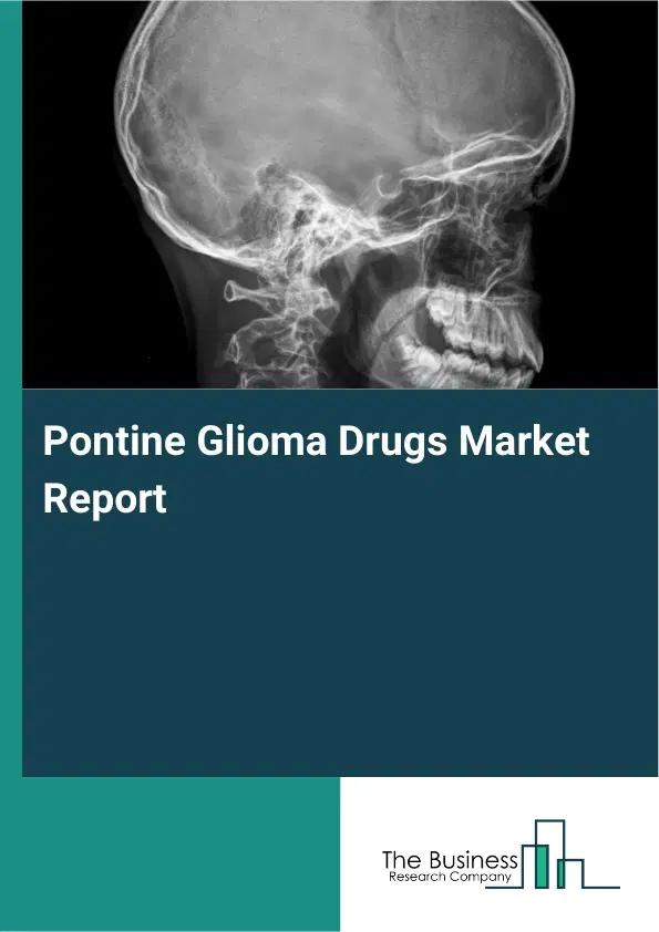 Pontine Glioma Drugs Market Report 2026 Pontine Glioma Drugs Market Report 2026