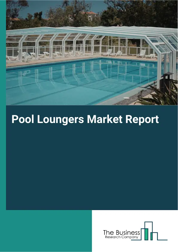Pool Loungers Market Report 2026 Pool Loungers Market Report 2026