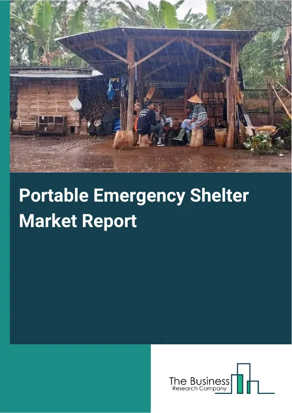 Portable Emergency Shelter Market Report 2026 Portable Emergency Shelter Market Report 2026