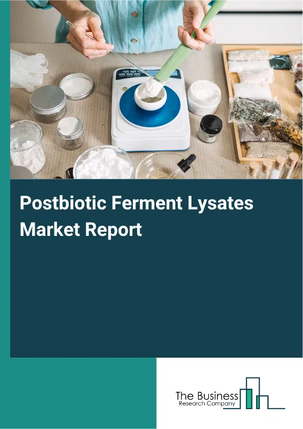 Postbiotic Ferment Lysates Market Report 2026 Postbiotic Ferment Lysates Market Report 2026