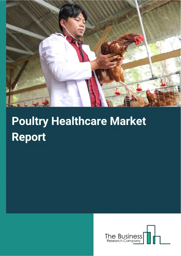 Poultry Healthcare Market Report 2026 Poultry Healthcare Market Report 2026