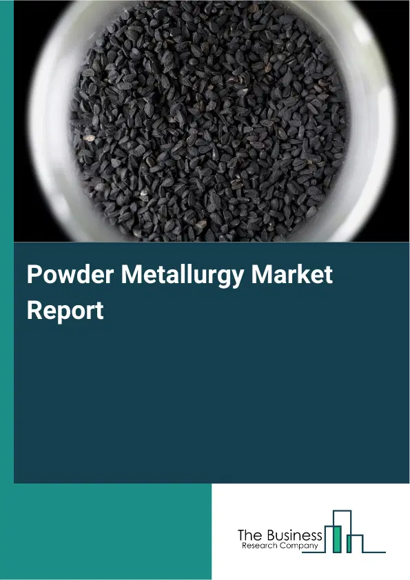 Powder Metallurgy Market Report 2026 Powder Metallurgy Market Report 2026