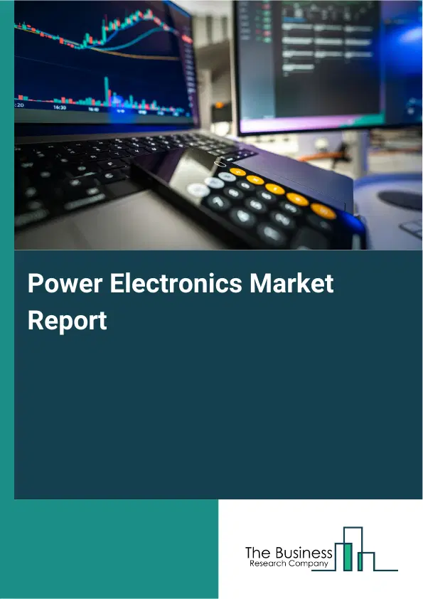 Global Power Electronics Market Report 2026 Global Power Electronics Market Report 2026