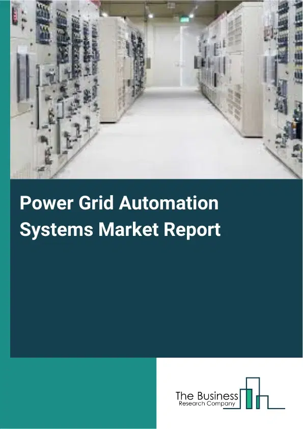 Power Grid Automation Systems Market Report 2026 Power Grid Automation Systems Market Report 2026