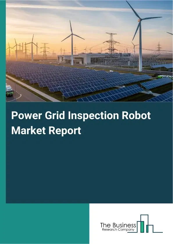 Power Grid Inspection Robot Market Report 2026 Power Grid Inspection Robot Market Report 2026