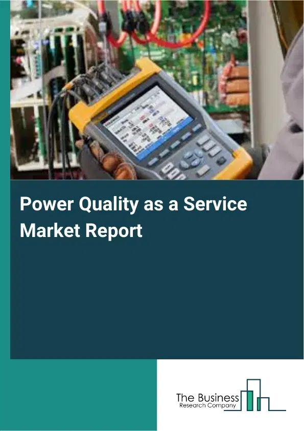 Power Quality as a Service Market Report 2026 Power Quality as a Service Market Report 2026