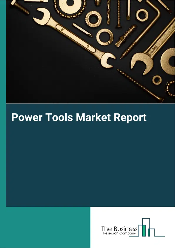 Power Tools Market Report 2026 Power Tools Market Report 2026