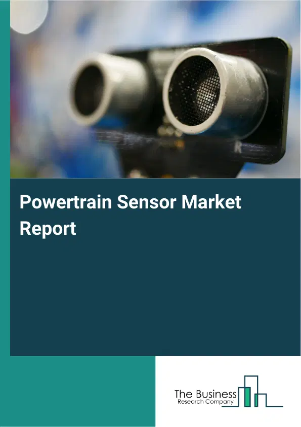 Powertrain Sensor Market Report 2026 Powertrain Sensor Market Report 2026