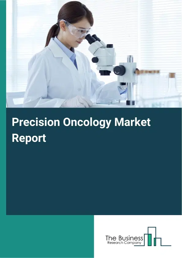 Precision Oncology Market Report 2026 Precision Oncology Market Report 2026