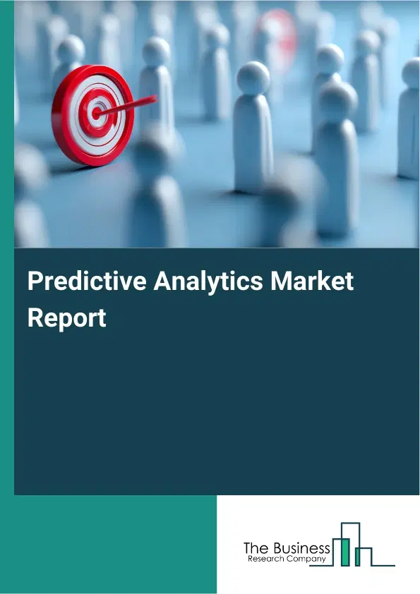 Global Predictive Analytics Market Report 2026 Global Predictive Analytics Market Report 2026