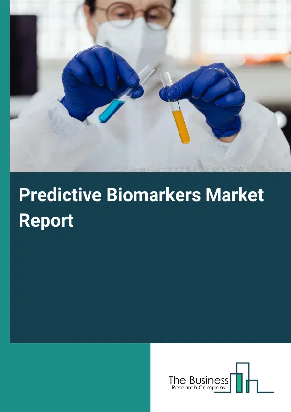 Predictive Biomarkers Market Report 2026 Predictive Biomarkers Market Report 2026