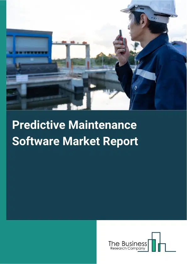 Predictive Maintenance Software Market Report 2026 Predictive Maintenance Software Market Report 2026
