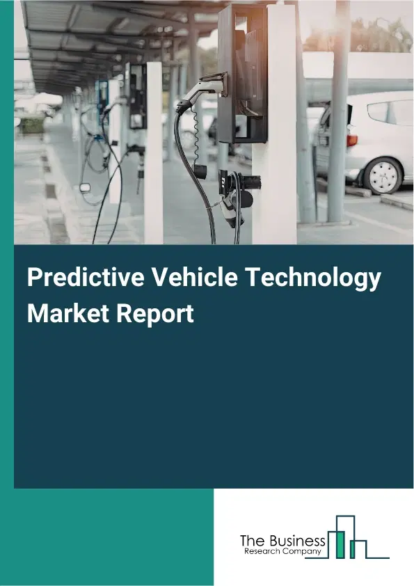 Predictive Vehicle Technology Market Report 2026 Predictive Vehicle Technology Market Report 2026
