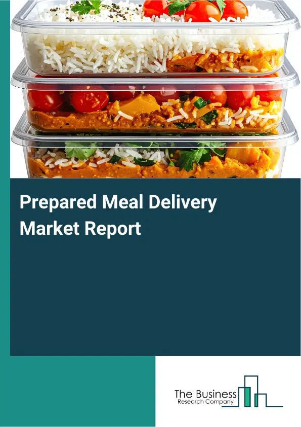 Global Prepared Meal Delivery Market Report 2026 Global Prepared Meal Delivery Market Report 2026